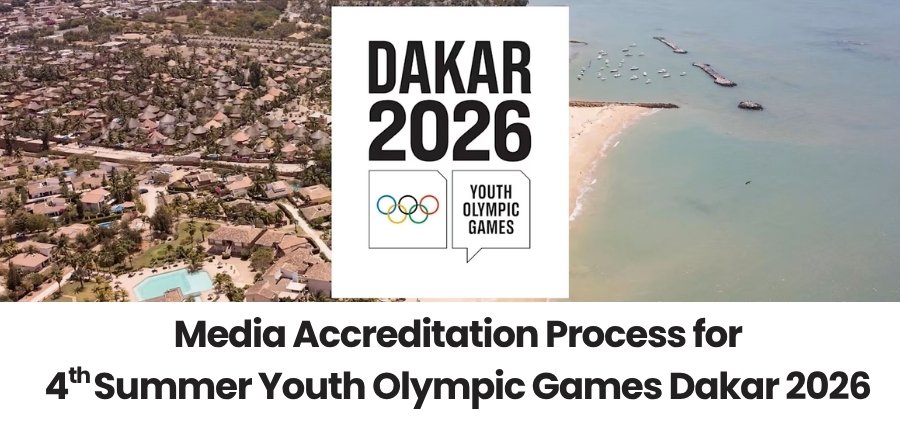 Media Accreditation Process for 4th Summer Youth Olympic Games Dakar 2026
