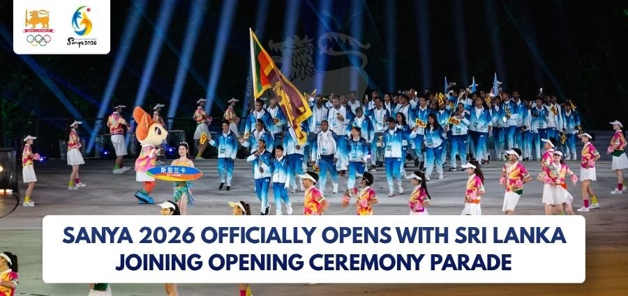 PRESS RELEASE: Sanya 2026 Officially Opens with Sri Lanka Joining Opening Ceremony Parade