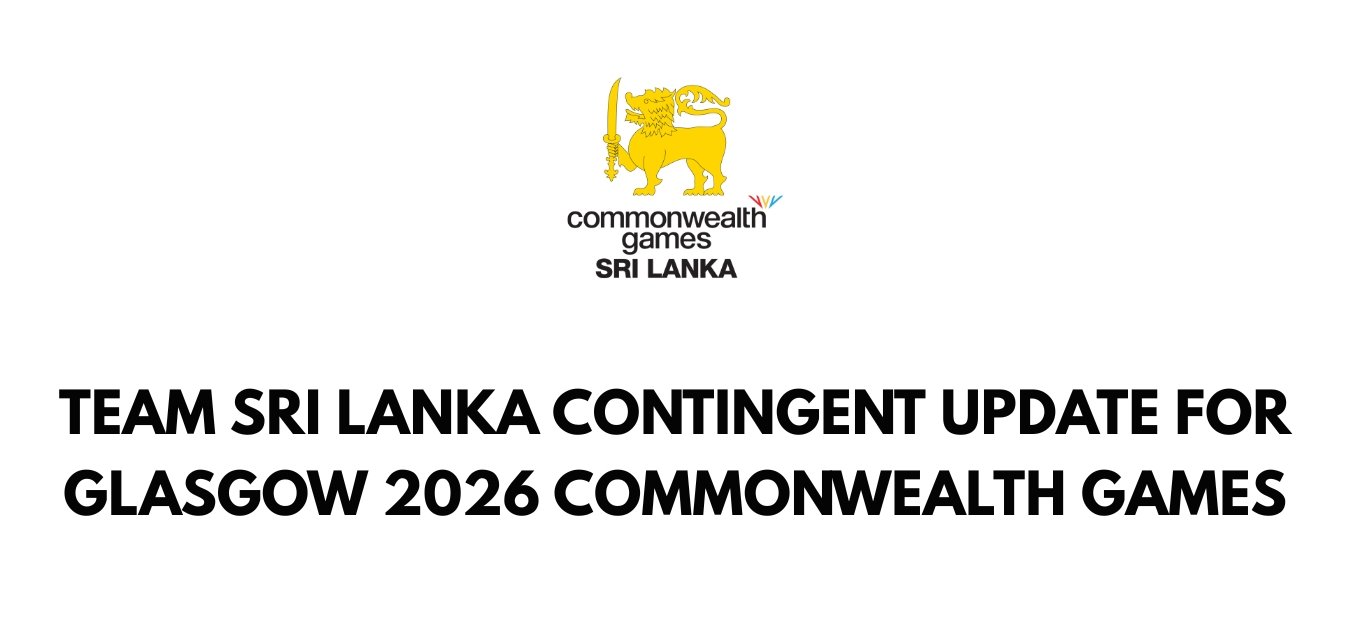 PRESS RELEASE: Team Sri Lanka Contingent Update for Glasgow 2026 Commonwealth Games